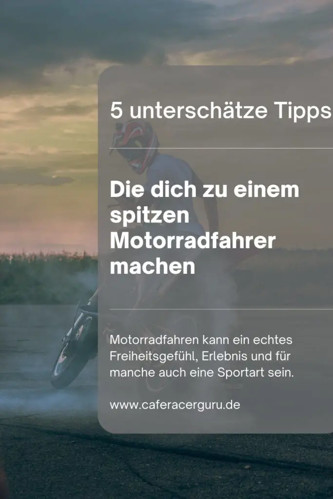 5 unterschätzte Motorrad Tipps. Tipps die dich zu einem spitzen Motorradfahrer machen